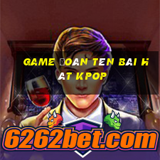 game đoán tên bài hát kpop