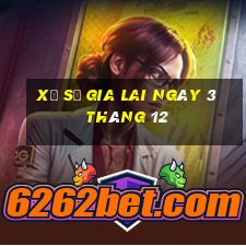 xổ số gia lai ngày 3 tháng 12