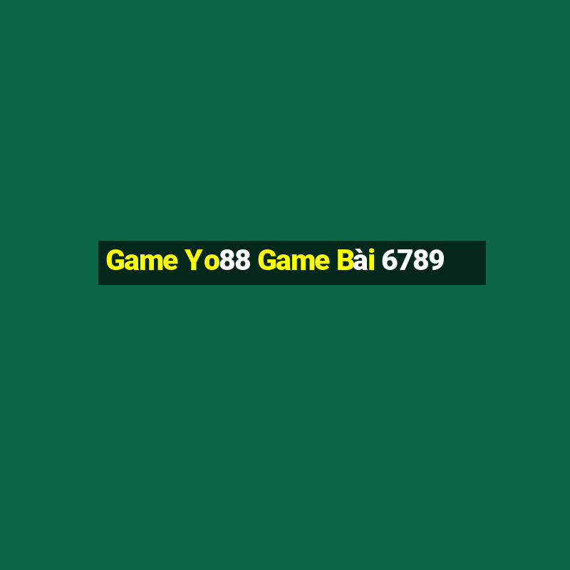 Game Yo88 Game Bài 6789