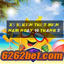 xổ số kiến thiết miền nam ngày 16 tháng 3