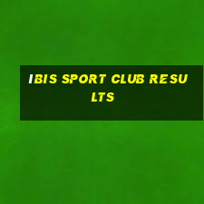 íbis sport club results