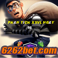 Phân tích XSVL ngày 16