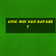 link moi vao dafabet