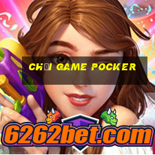 chơi game Pocker