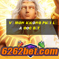 vẽ mon không phải là góc bẹt