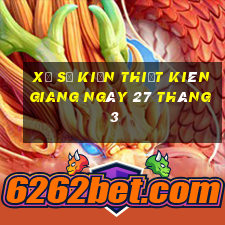 xổ số kiến thiết kiên giang ngày 27 tháng 3