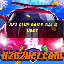 B52.Clup Game Bài Kubet