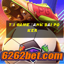 tai game danh bai poker