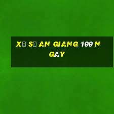 xổ số an giang 100 ngày