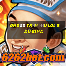 one88 trận đấu lol rau bina