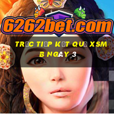 Trực tiếp kết quả XSMB ngày 3