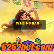 club vs bar