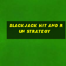 blackjack hit and run strategy