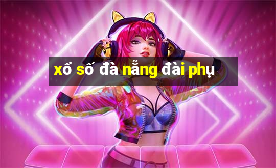 xổ số đà nẵng đài phụ