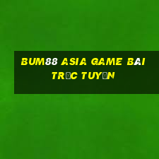 Bum88 Asia Game Bài Trực Tuyến