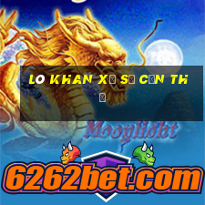 lô khan xổ số cần thơ