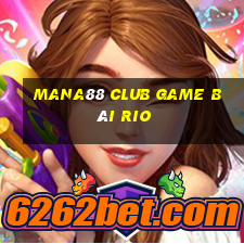 Mana88 Club Game Bài Rio