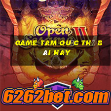 game tam quốc thẻ bài hay