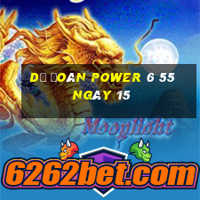 Dự Đoán power 6 55 ngày 15