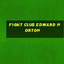 fight club edward norton