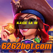 hack la gi