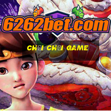 chơi chơi game