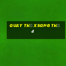 Quay thử XSQNG Thứ 4