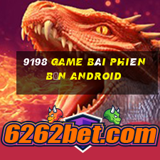 9198 game bài phiên bản Android