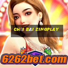 chơi bài zingplay