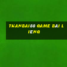 Thanbai88 Game Bài Liêng