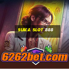 suka slot 888