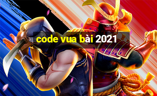 code vua bài 2021