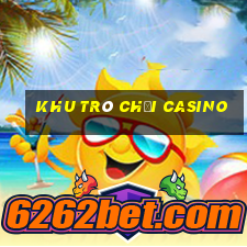 khu trò chơi casino