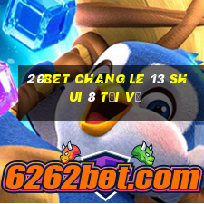 20bet Chang Le 13 shui 8 Tải về