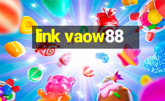 link vaow88