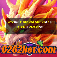 Rv88 Fun Game Bài Đổi Thưởng B52