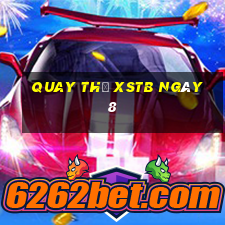 Quay thử XSTB ngày 8