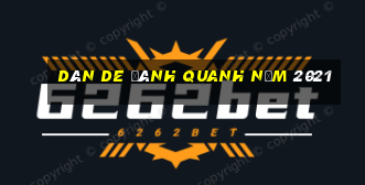 dàn de đánh quanh năm 2021