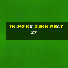 Thống kê XSKH ngày 27