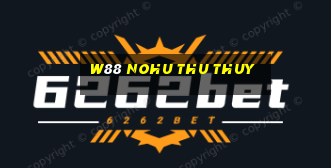 w88 nohu thu thuy