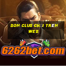 bon club chơi trên web