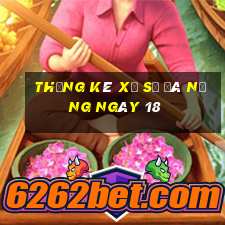 Thống kê Xổ Số đà nẵng ngày 18