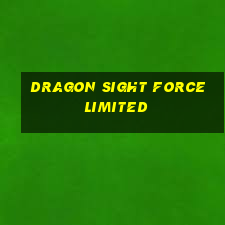 dragon sight force limited