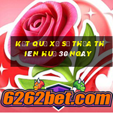 kết quả xổ số thừa thiên huế 30 ngày