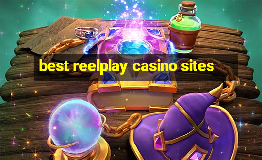 best reelplay casino sites