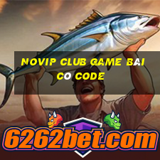 Novip Club Game Bài Có Code