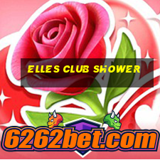 elles club shower