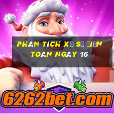 phân tích xổ Số Điện Toán ngày 16