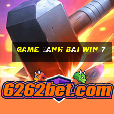 game đánh bài win 7