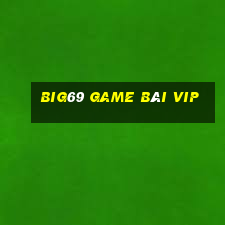 Big69 Game Bài Vip